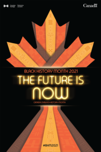 Black History Month poster showing maple leaf and the text "The Future is Now"