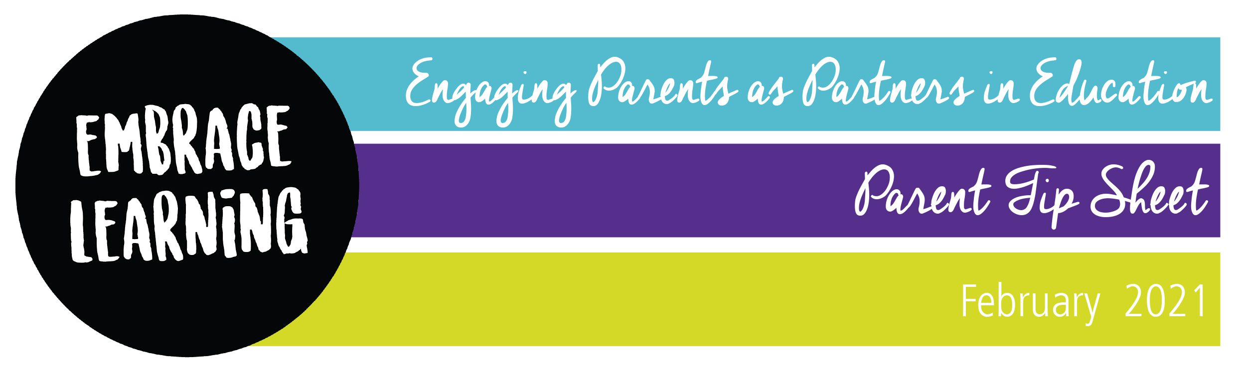 Parent Engagement banner that says Embrace Learning, Engaging Parents as Partners in Education, Parent Tip Sheet, February 2021