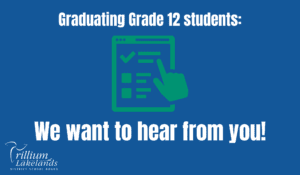 Calling all Grade 12 students: we want to hear about your future post-secondary plans!