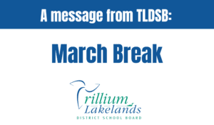 A message from TLDSB: March Break